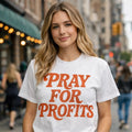 Pray for Profits (Women's Tee)